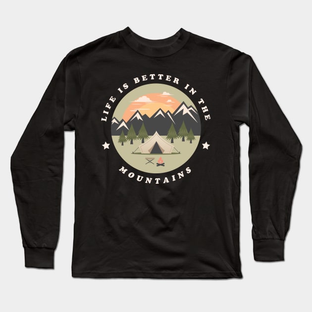 Life is Better in the Mountains Long Sleeve T-Shirt by kolakiss